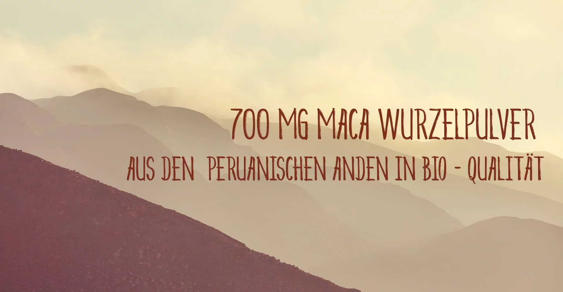 Berglandschaft mit gestaffelten Höhenzügen. Bildtext: 700 mg Maca-Wurzelpulver aus den peruanischen Anden in Bio-Qualität.